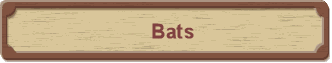 Bats