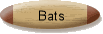 Bats