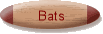 Bats